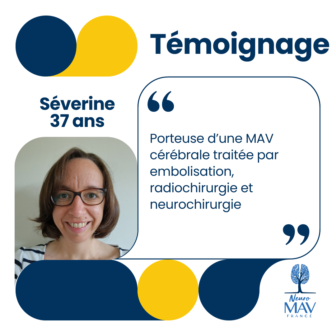 Séverine, sa vie avec une MAV cérébrale(lecture de 5min)