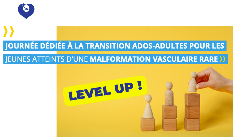 JOURNéE TRANSITION MéDICALE POUR LES JEUNES ATTEINTS D’UNE MALFORMATION VASCULAIRE RARE